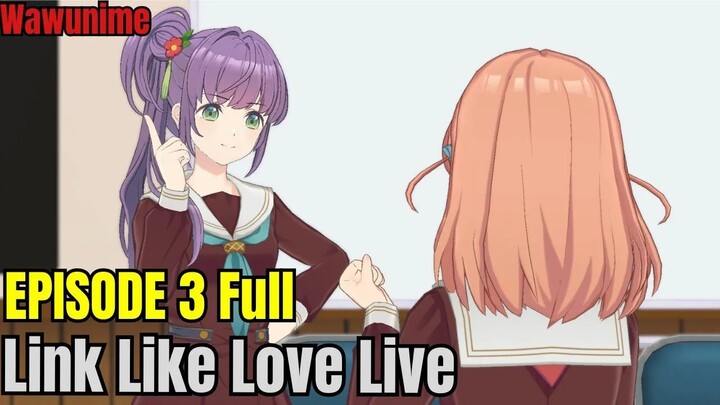 [Sub Indo] Link Like Love Live Hasunosora Story Episode 3 Full