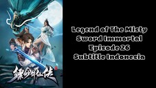 Legend of The Misty Sword Immortal Episode 26 Subtitle Indonesia