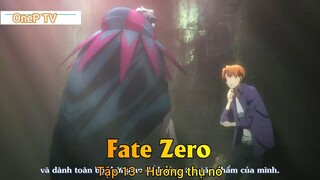 Fate Zero Tập 13 - Hưởng thụ nó