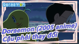 [Doraemon/2005] Cậu phải thay đổi, vì có một người luôn luôn yêu thương cậu