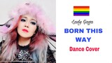 Lady Gaga | BORN THIS WAY | Dance Cover | Pride month Tribute