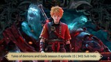 Tales of demons and Gods season 8 episode 15 ( 343 ) Sub Indo