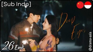 [Sub Indo] Deep Affection Eyes – Eps. 26 End (2025)
