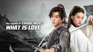 The Legend Of Condor Hero : What Is Love SUB INDO 2025