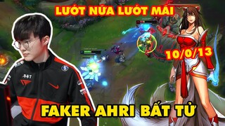 FAKER BẤT TỬ VỚI AHRI LÀM LẠI - LƯỚT NHƯ MÁY ĐIỆN (10/0/13)