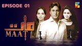 Maat | Episode 01 | Adnan Siddiqui - Saba Qamar - Aamina Shaikh | Hum TV