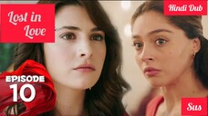 [Turkish Drama] Lost in love Episode 10 Hindi Dubbed