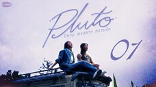 [Thai Series] Pluto | EP 1 | ENG SUB