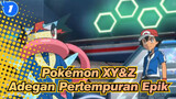 [Pokémon XY&Z/MAD] Adegan Pertempuran Epik_1