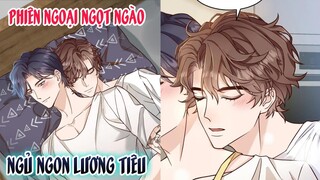 [ Đam mỹ ] Ngủ Ngon Lương Tiêu - Phiên Ngoại Ngọt Ngào