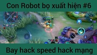 Con Robot bọ xuất shieenj bay hack speed hack mạng #6