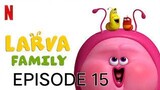 Larva Family (2023) - Episode 15 (Ping-Pong)