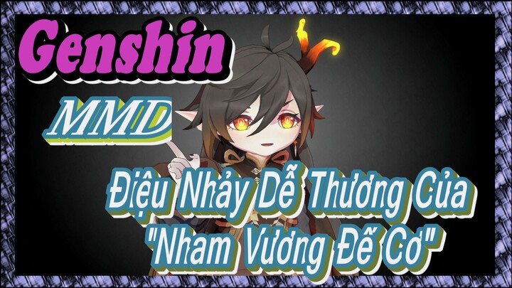 [Genshin, MMD] Điệu Nhảy Dễ Thương Của "Nham Vương Đế Cơ"