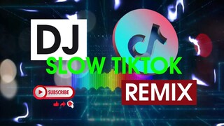 DJ SLOW REMIX TIKTOK 2025