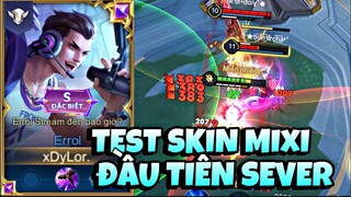 Test Thử Skin Errol Độ Mixi Stream Đến Bao Giờ Sớm Nhất Sever