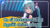 Ca sĩ Hatsune Miku|【MMD】Người chinh phục【4K60fps】_2