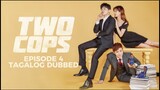 Two Cops Episode 4 Tagalog Dubbed