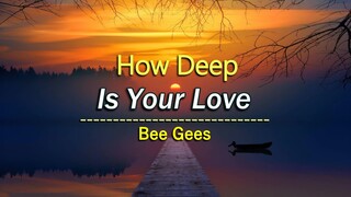 How Deep Is Your Love - Bee Gees ( KARAOKE )