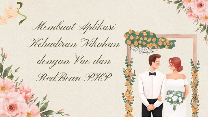Membuat Aplikasi Kehadiran Nikahan dengan Vue dan RedBean PHP