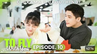 To Fly With You - Episode 10 _ New C-Drama - HINDI Dubbed