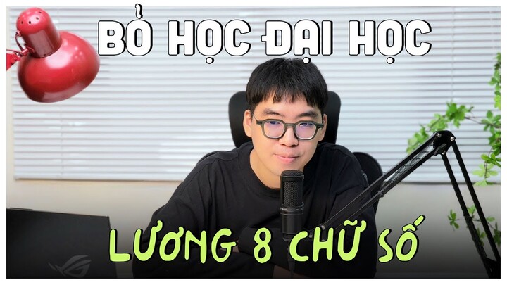 BỎ HỌC ĐẠI HỌC...ĐẾN THU NHẬP 8 CHỮ SỐ, mình đã làm như thế nào?