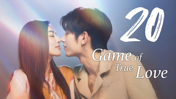 🇨🇳 GAME OF TRUE LOVE Ep.20 [Eng Sub] 2025