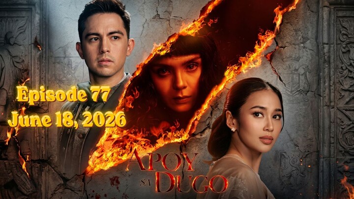 Apoy sa Dugo:Full Episode(June 18,2026)Masusunog si Kiara