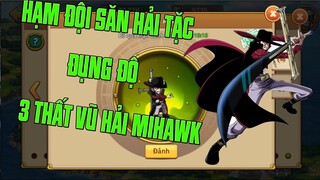 Hải Tặc Đại Chiến - Khi Cả Hạm SHT Điều Có Đối Thủ Là Mihawk...Lần Cuối Đi Ải Luyện Tập Trong Tháng!