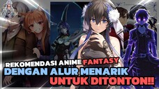 COCOK PAS LAGI SANTAI, REKOMENDASI ANIME FANTASI DENGAN ALUR EPISODE YANG TIDAK BURUK ‼️