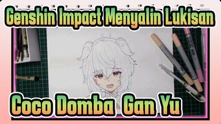 [Genshin Impact Menyalin Lukisan] Coco Domba & Gan Yu/Mewarnai dengan spidol
