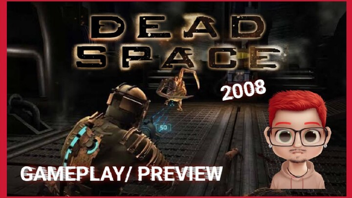 DEAD SPACE (2008) GAMEPLAY PREVIEW / #VCreator