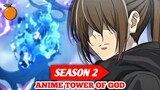 Akhirnya Resmi Diumumkan‼️Tanggal Rilis Anime Tower Of God Season 2