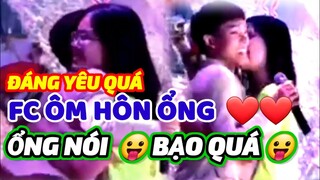 🔴 Khoảnh khắc đáng yêu ❤❤  FC ôm hôn Cường || Ổng nói ( BẠO QUÁ ) 😛😛