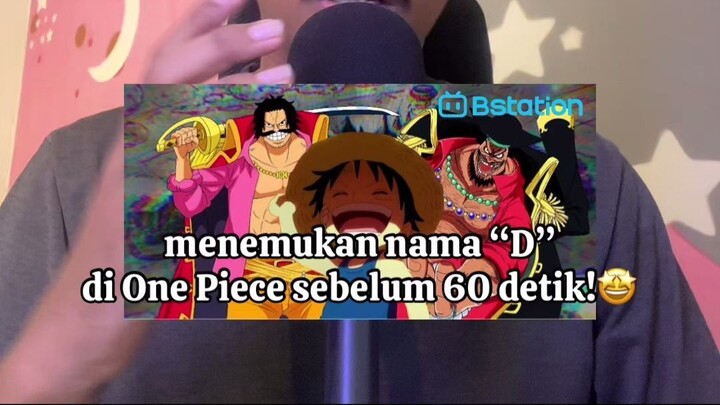 mencari nama "D" disini aja susah, apalagi nyari One Piece..