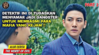 kETIKA POLISI MENYAMAR JADI GANGSTER UNTUK MEMBASMI PARA MAFIA‼️ ALUR CERITA THE WORST OF EVIL PART2