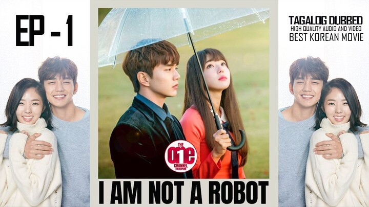 I Am Not a Robot - EP1 Tagalog Dubbed HQ