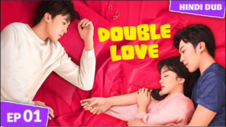Double Love Episode - 01... (Hindi  Dubbed)  Chinese drama