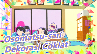 [Osomatsu-san/MAD Gambaran Tangan] Dekorasi Coklat Pahit