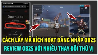 Cách Lấy Mã Kích Hoạt Ob25 Free Fire || Trải Nghiệm Ob25 Với Nhiều Thay Đổi Quan Trọng Và Thú Vị