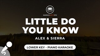 Little Do You Know - Alex & Sierra (Lower Key - Piano Karaoke)