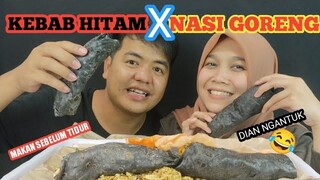 KEBAB HITAM DAN NASI GORENG - MAKAN MALAM SETELAH ANAK-ANAK PADA TIDUR  🤗😘❤️