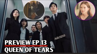 DANA GELAP KETUA HONG & NASIB SUEL HEE || queen of tears episode 13 preview
