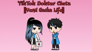 TikTok Dokter Cinta ||Versi Gacha Life||
