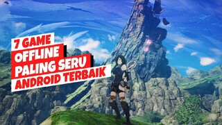 7 Game Offline Terbaik Android 2023 - Paling Seru