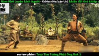 Khổ luyện võ công khiến đối thủ khiếp sợ - Truy Tìm Tượng Phật 2 - phần 2 #phimhanhdong