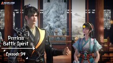 Peerless Battle Spirit Eps 94
