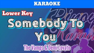 Somebody To You by The Vamps and Demi Lovato (Karaoke : Lower Key)