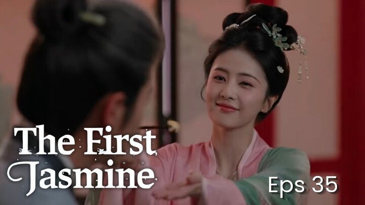 The First Jasmine Episode 35 Subtitle Bahasa Indonesia