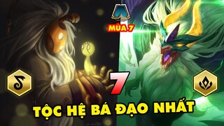 TOP 7 Tộc Hệ bá đạo nhất trong Đấu Trường Chân Lý mùa 7: Vùng Đất Rồng | ĐTCL mùa 7