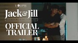 JACK & JILL: INSPIRED BY A TRUE STORY | MICRO-BL SERIES | OFFICIAL TRAILER | ENG SUB